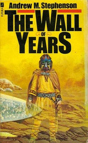 Wall of Years by Andrew M. Stephenson, Andrew M. Stephenson