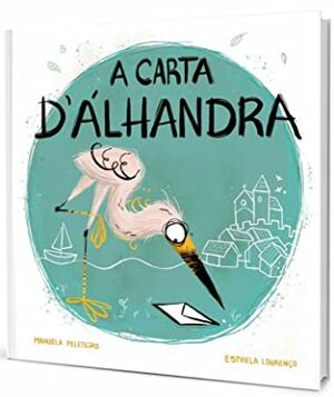 A Carta d'Álhandra by Estrela Lourenço, Manuela Peleteiro