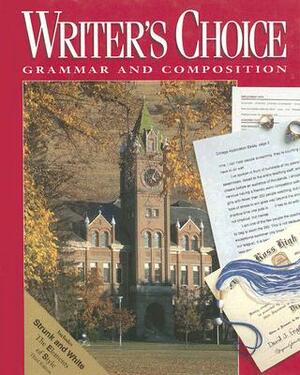 Writer's Choice: Grammar and Composition by William Strong, Ligature Inc, Mark Lester