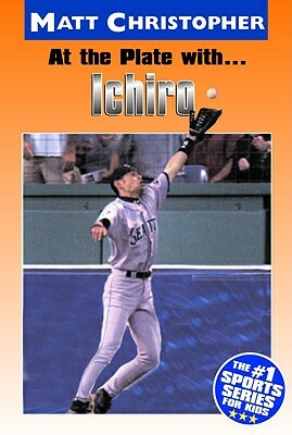 At the Plate With... Ichiro by Matt Christopher