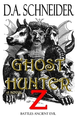 Ghost Hunter Z by D. a. Schneider