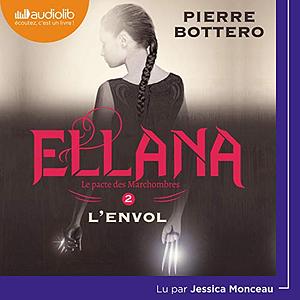 Ellana, l'Envol by Pierre Bottero