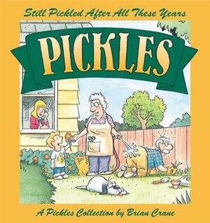 Still Pickled After All These Years: A Pickles Collection by Brian Crane