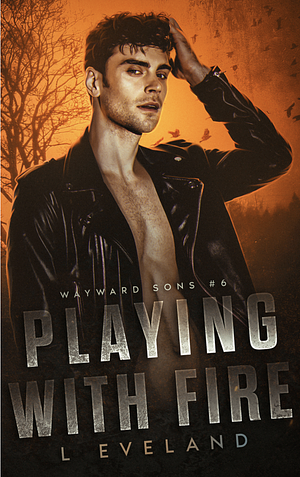 Playing with Fire by L Eveland