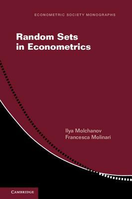 Random Sets in Econometrics by Francesca Molinari, Ilya Molchanov