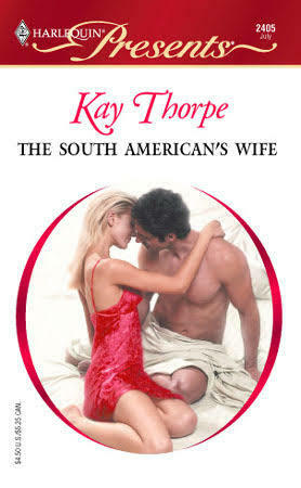 The South American's Wife by Kay Thorpe