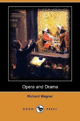 Opera and Drama by William Ashton Ellis, Richard Wagner