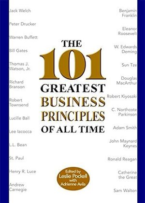 The 101 Greatest Business Principles of All Time by Leslie Pockell, Adrienne Avila