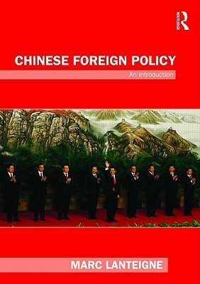 Chinese Foreign Policy: An Introduction by Marc Lanteigne