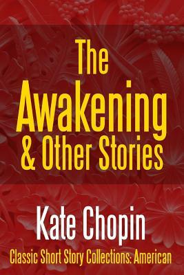 The Awakening & Other Stories by Kate Chopin