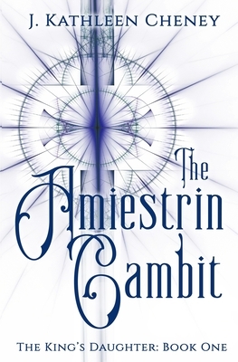 The Amiestrin Gambit by J. Kathleen Cheney