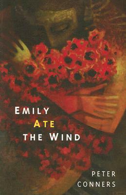 Emily Ate the Wind by Peter Conners