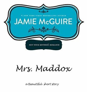 Mrs. Maddox by Jamie McGuire