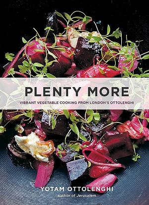 Plenty More: Vibrant Vegetable Cooking from London's Ottolenghi: A Cookbook by Yotam Ottolenghi