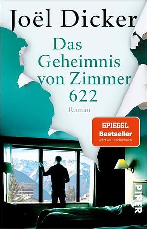 Das Geheimnis von Zimmer 622: Roman | Raffinierter Krimi-Schmöker mit überraschendem Ende by Joël Dicker