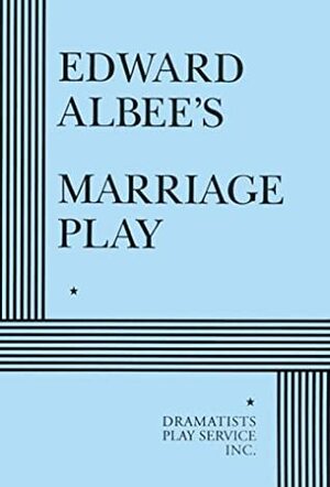 Marriage Play by Edward Albee