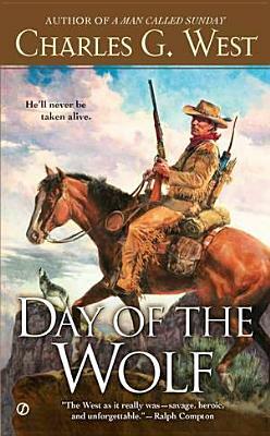 Day of the Wolf by Charles G. West