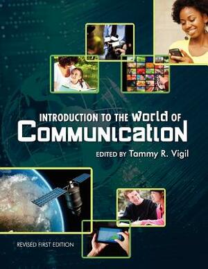 Introduction to the World of Communication (Revised First Edition) by 