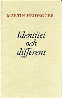 Identitet och differens by Martin Heidegger, Martin Heidegger