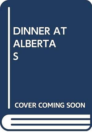 DINNER AT ALBERTAS by James Marshall, Russell Hoban, Russell Hoban