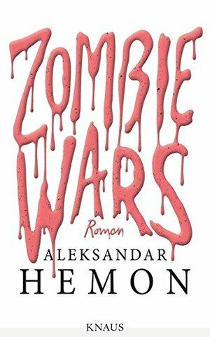 Zombie Wars by Aleksandar Hemon
