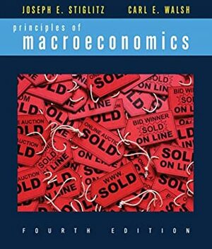 Principles of Macroeconomics by Joseph E. Stiglitz, Carl E. Walsh