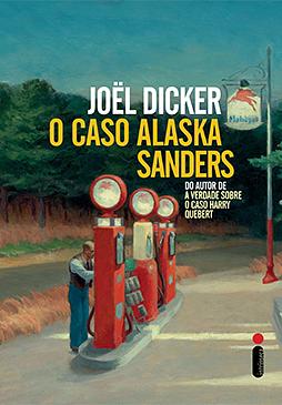 O Caso Alaska Sanders by Joël Dicker