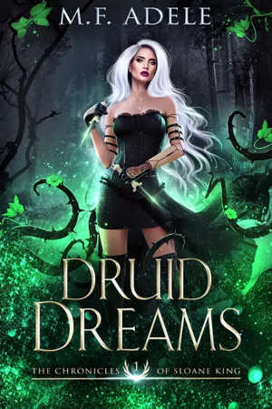 Druid Dreams by M.F. Adele
