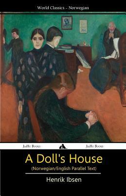 A Doll's House (Norwegian/English Bilingual Text) by Henrik Ibsen