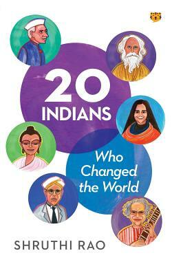 20 Indians Who Changed the World by Shruthi Rao
