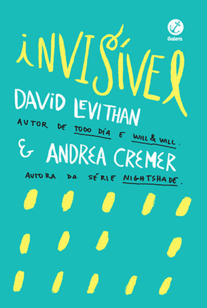 Invisível by David Levithan, Andrea Cremer, Ana Resende