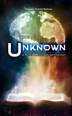 Unknown: A Collection of Sci-Fi and Fantasy Stories by Lincoln Cole