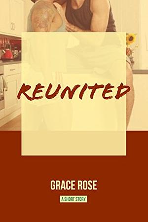 Reunited by Grace Rose