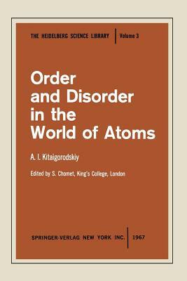 Order and Disorder in the World of Atoms by A. I. Kitaigorodskiy