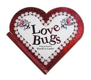 Love Bugs: A Pop Up Book by David A. Carter