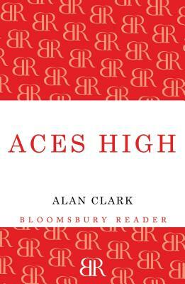 Aces High: The War in the Air over the Western Front 1914-18 by Alan Clark