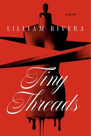 Tiny Threads by Lilliam Rivera