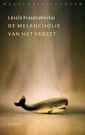 De melancholie van het verzet by László Krasznahorkai