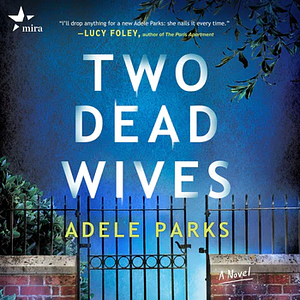 Two Dead Wives by Adele Parks