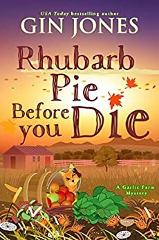 Rhubarb Pie Before You Die by Gin Jones