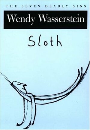 Sloth by Wendy Wasserstein