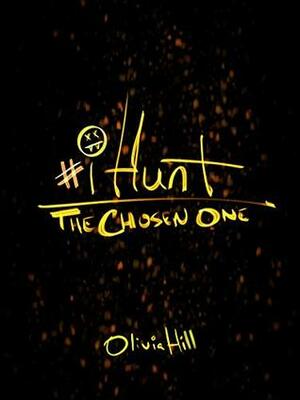 #iHunt: The Chosen One by Olivia Hill