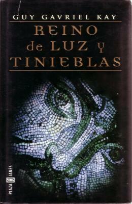 El reino de luz y tinieblas by Corbis, Albert Solé, Mark L. Stephenson, Guy Gavriel Kay