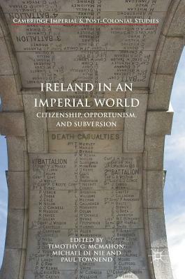 Ireland in an Imperial World: Citizenship, Opportunism, and Subversion by 