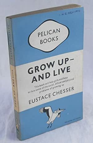 Grow Up and Live by Eustace Chesser