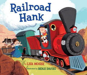 Railroad Hank by Benji Davies, Lisa Moser