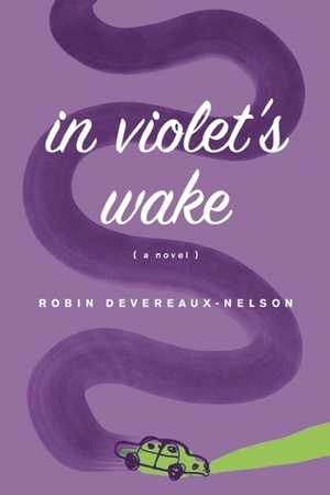 In Violet's Wake by Robin Devereaux-Nelson