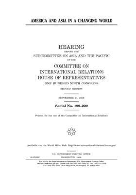 America and Asia in a changing world by United S. Congress, Committee on International Rela (house), United States House of Representatives