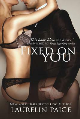 Fixed on You by Laurelin Paige