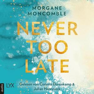 Never Too Late by Morgane Moncomble
